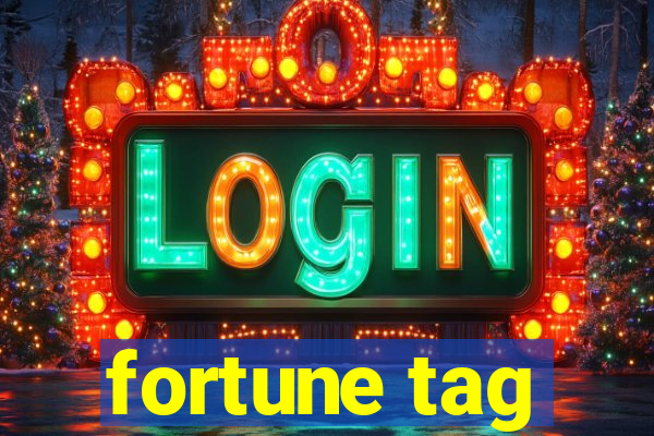 fortune tag